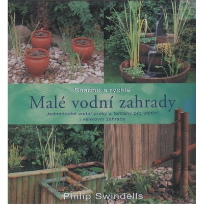Malé vodní zahrady-snadno a ..