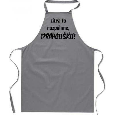 Povidlo.cz Zástěra Zítra to rozpálíme drahoušku Šedá