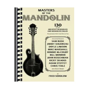 Masters of the Mandolin: 130 of the Greatest Bluegrass and Newgrass Solos | Fred Sokolow (ISBN: 9781495074202)