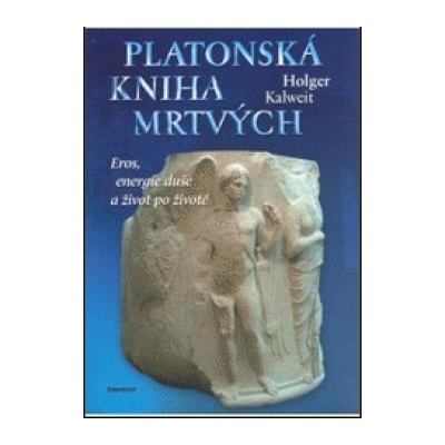 Platónská kniha mrtvých - Holger Kalweit