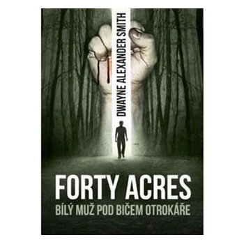 Forty Acres - Daniel Smith