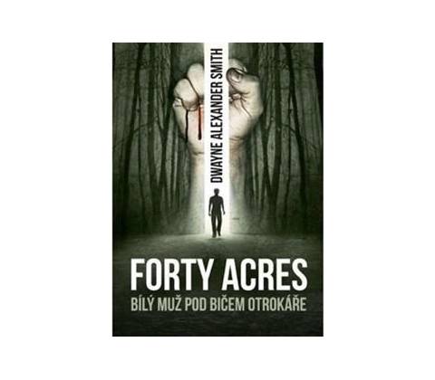 Forty Acres - Daniel Smith
