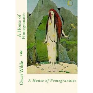 A House of Pomegranates | Oscar Wilde, Sara Lopez (ISBN: 9781537261546)