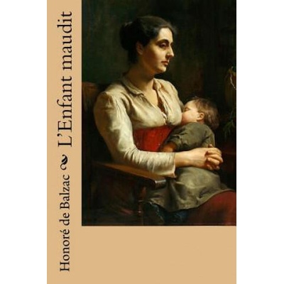 L'Enfant maudit | Honore De Balzac, Ludovica Thornam
