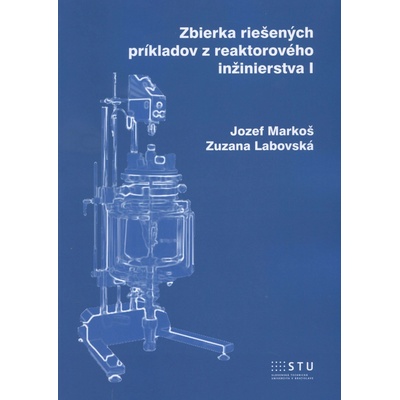 Zbierka riešených príkladov z reaktorového inžinierstva I Jozef Markoš