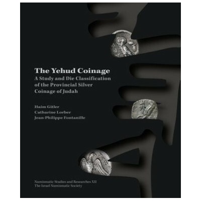 The Yehud Coinage: A Study and Die Classification of the Provincial Silver Coinage of Judah – Hledejceny.cz