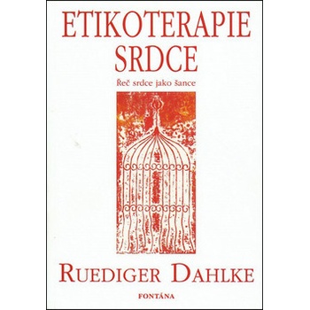 Etikoterapie srdce - Ruediger Dahlke