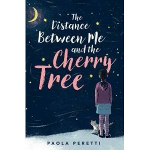 The Distance Between Me and the Cherry Tree | Paola Peretti, Denise Muir (ISBN: 9781534439627)