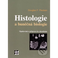 Histologie a buněčná biologie - Douglas F. Paulsen