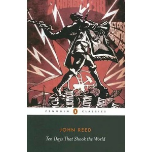Ten Days That Shook the World | John Reed (2007)