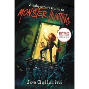 A Babysitter's Guide to Monster Hunting | Joe Ballarini, Vivienne To (ISBN: 9780062437846)