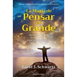 La magia de pensar en grande | David J Schwartz (ISBN: 9781607387824)