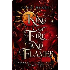 King of Fire and Flames | Juno Heart (ISBN: 9780645895629)