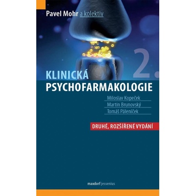 Klinická psychofarmakologie, 2. vydání - Pavel Mohr