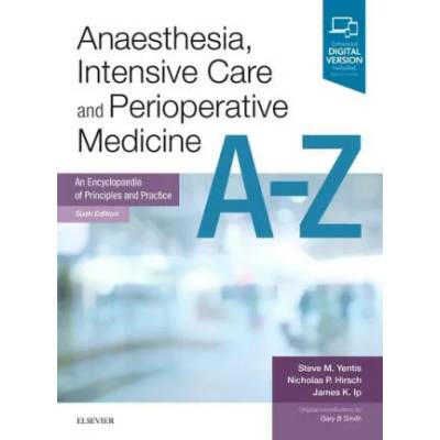 Anaesthesia, Intensive Care and Perioperative Medicine A-Z | Steve Yentis