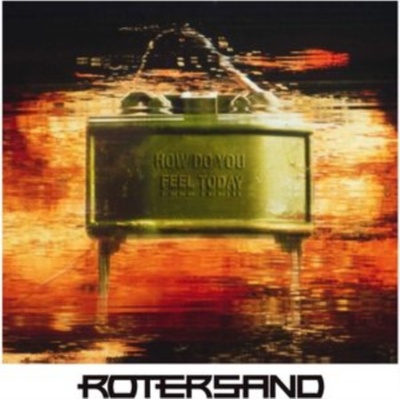 Rotersand - How Do You Feel Today? CD