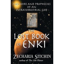 The Lost Book of Enki: Memoirs and Prophecies of an Extraterrestrial God Sitchin Zecharia