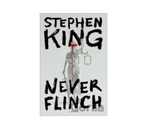 Never Flinch - Stephen King