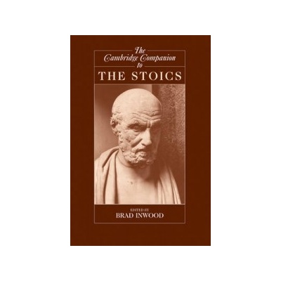 Cambridge Companion to the Stoics Inwood Brad University of Toronto