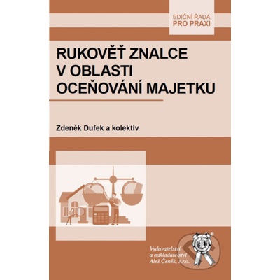 Rukověť znalce v oblasti oceňování majetku - Zdeněk Dufek a kolektiv