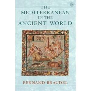 Mediterranean in the Ancient World | Fernand Braudel (2002)