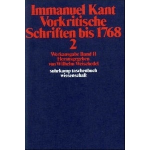 Vorkritische Schriften bis 1768. Tl. 2 | Immanuel Kant, Wilhelm Weischedel (ISBN: 9783518277874)