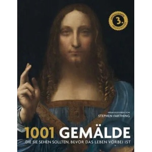 1001 Gemälde | Stephen Farthing, Maja Ueberle-Pfaff, Michael Auwers, Stefanie Kuballa (ISBN: 9783283012557)