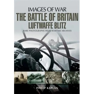 Battle of Britain: Luftwaffe Blitz (Images of War) | Philip Kaplan (2013)