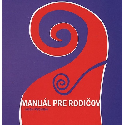 Manuál pre rodičov - Jacek Mycielski