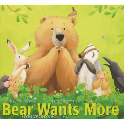 Bear Wants More | Karma Wilson, Jane Chapman