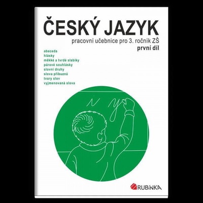 Český jazyk 3 - pracovní učebnice pro 3. ročník ZŠ, první díl - Rubínová Jitka