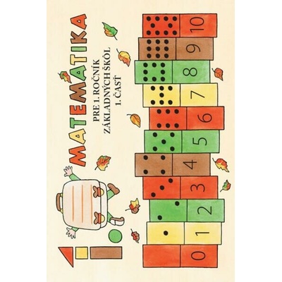 Matematika pre 1. ročník ZŠ učebnica 1. časť Brigita Lehoťanová