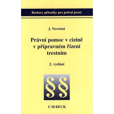 Právní pomoc v cizině v přípravném řízení trestním - Jaroslava Novotná