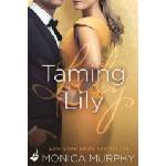 Headline Publishing Group Taming Lily: The Fowler Sisters 3 | Monica Murphy