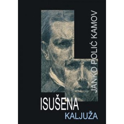 Isusena Kaljuza: Roman | Janko Polic Kamov, B K De Fabris