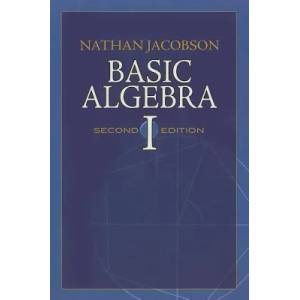 Basic Algebra I | Nathan Jacobson (ISBN: 9780486471891)