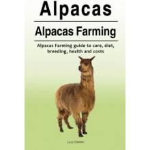 Alpacas. Alpacas Farming. Alpacas Farming guide to care, diet, breeding, healt Glasten LucyPaperback