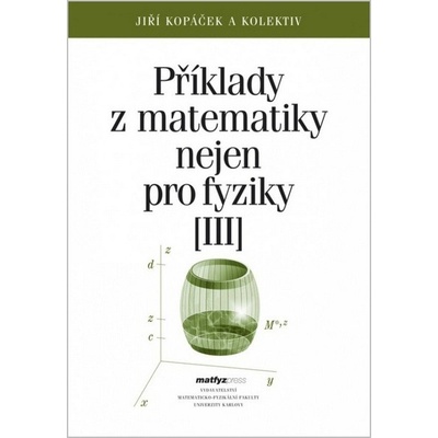 Příklady z matematiky nejen pro fyziky III.