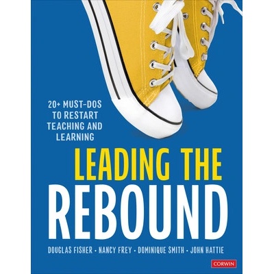 Leading the Rebound: 20+ Must-DOS to Restart Teaching and Learning Fisher DouglasPaperback