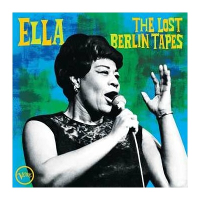 FITZGERALD, ELLA - ELLA: THE LOST BERLIN TAPES - LIVE AT BERLIN SPORTPALAST CD