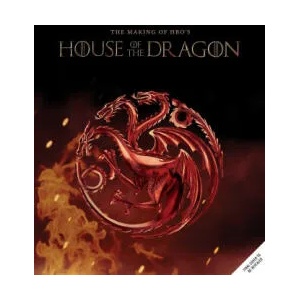 Game of Thrones: House of the Dragon: Inside the Creation of a Targaryen Dynasty (ISBN: 9781647225285)