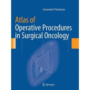 Atlas of Operative Procedures in Surgical Oncology | Constantine P Karakousis (ISBN: 9781493953714)