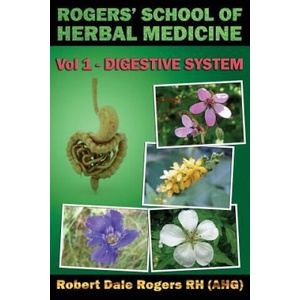 Rogers' School of Herbal Medicine Volume One: Digestive System | Robert Dale Rogers Rh (ISBN: 9781500477738)