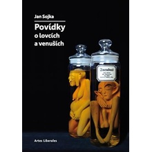 Povídky o lovcích a venuších - Jan Sojka