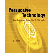 Persuasive Technology Fogg B. J.
