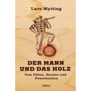 Der Mann und das Holz | Lars Mytting, Günther Frauenlob, Frank Zuber (2014)