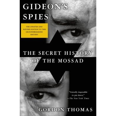 Gideons Spies: The Secret History of the Mossad Thomas GordonPaperback