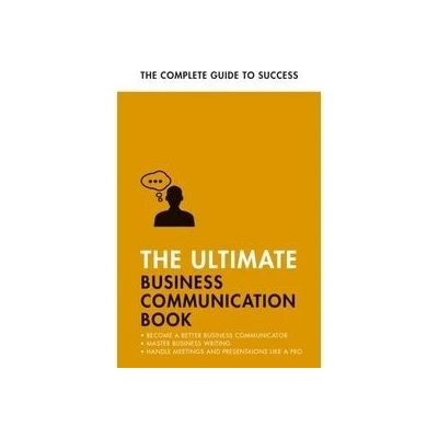 The Ultimate Business Communication Book - David Cotton, Martin Manser, Matt Avery, Di McLanachan, Teach Yourself Books