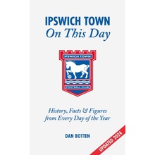 Ipswich Town on This Day History, Facts & Figures from Every Day of the Year Pennino Roberto