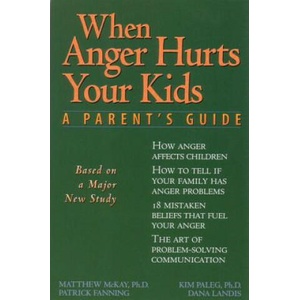 When Anger Hurts Your Kids: Changes in Women's Health After 35 | Matthew McKay, Kim Paleg, Dana Landis (ISBN: 9781572240452)